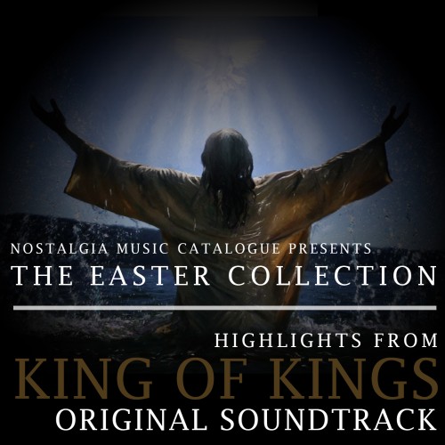 The Easter Collection Miklos Rozsa Highlights from the King of Kings Nostalgia Music Catalogue