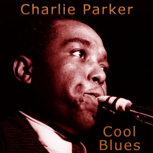 Charlie Parker Cool Blues