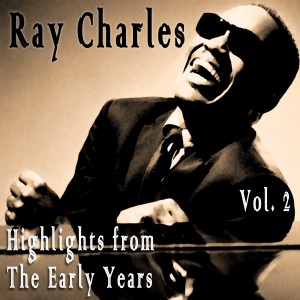 Ray Charles Early Years Vol 2