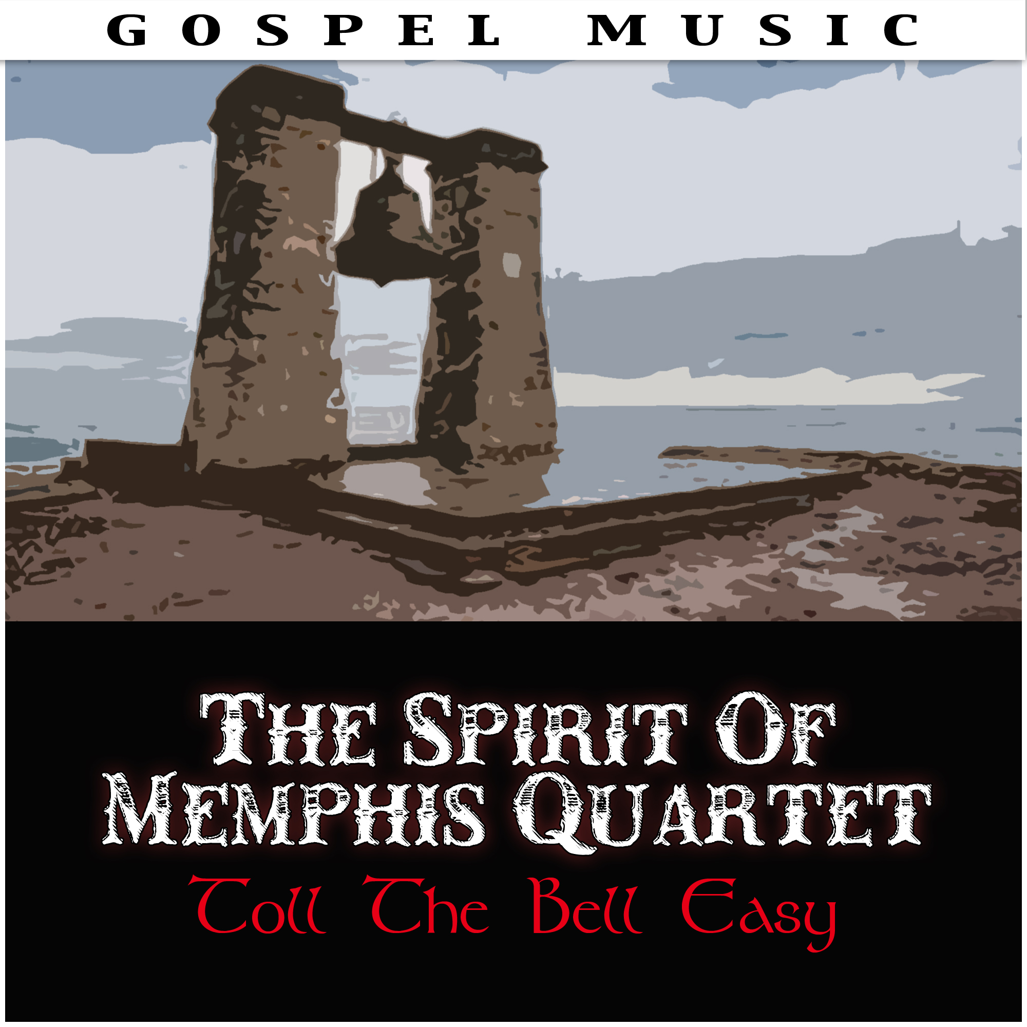 The Spirit of Memphis Quartet – Toll The Bell Easy 